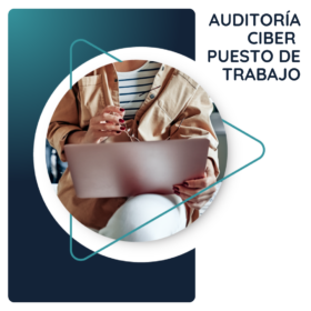 AUDITORÍA CIBER PUESTO DE TRABAJO