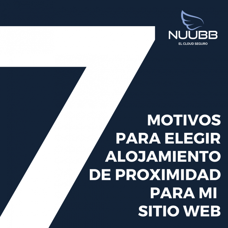 7 motivos para elegir alojamiento de proximidad para mi sitio web